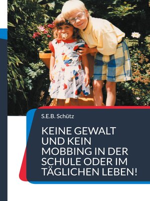 cover image of Keine Gewalt und kein Mobbing in der Schule oder im täglichen Leben!